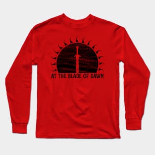 At the Blade of Dawn (Black): Fantasy Design Long Sleeve T-Shirt